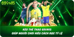 Kèo Thể Thao 69VN15 Giúp Người Chơi Hiểu Cách Đọc Tỷ Lệ