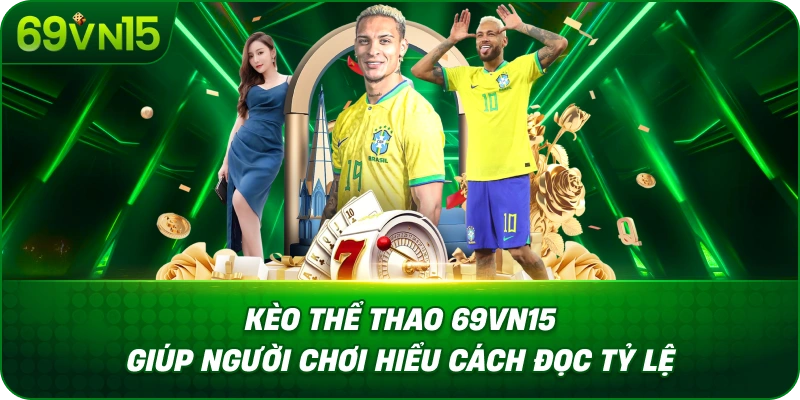 Kèo Thể Thao 69VN15 Tìm Hiểu Cách Đọc Tỷ Lệ Cược 1 Kèo Thể Thao 69VN15 Giúp Người Chơi Hiểu Cách Đọc Tỷ Lệ