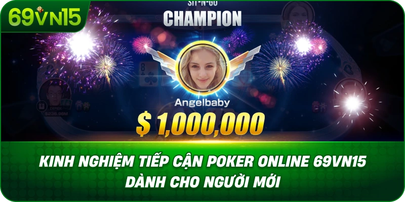 Poker Online 69VN15 Tìm Hiểu Trò Chơi Bài Chiến Thuật 4 Kinh Nghiệm Tiếp Cận Poker Online 69VN15 Dành Cho Người Mới