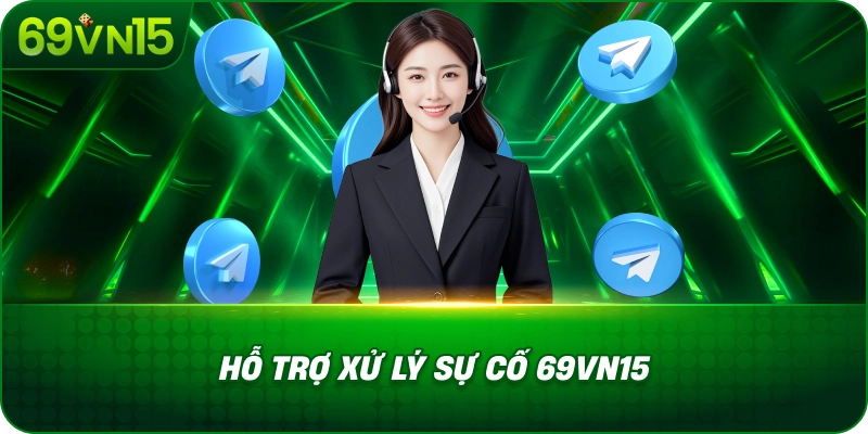 Hỗ Trợ Xử Lý Sự Cố 69VN15