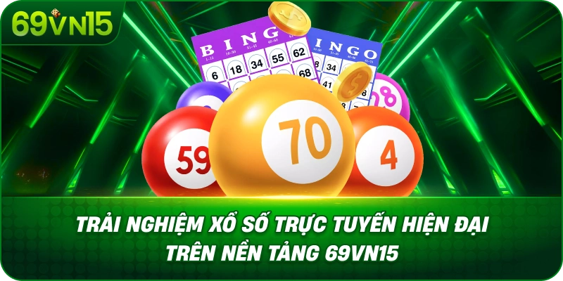 Trải Nghiệm Xổ Số Trực Tuyến Hiện Đại Trên Nền Tảng 69VN15